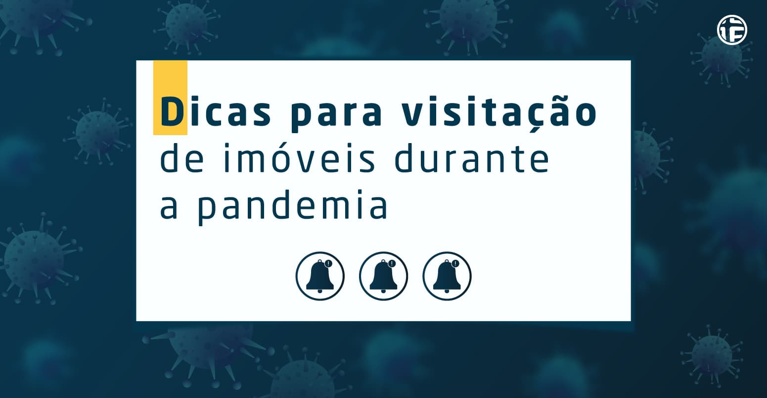 Recomendações para você, que receberá visitas no seu imóvel em tempos de COVID.